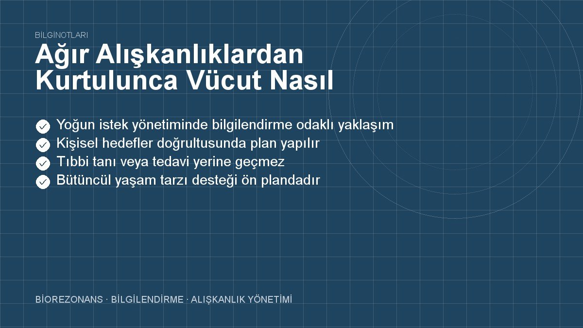 Ağır Alışkanlıklardan Kurtulunca Vücut Nasıl Temizlenir?