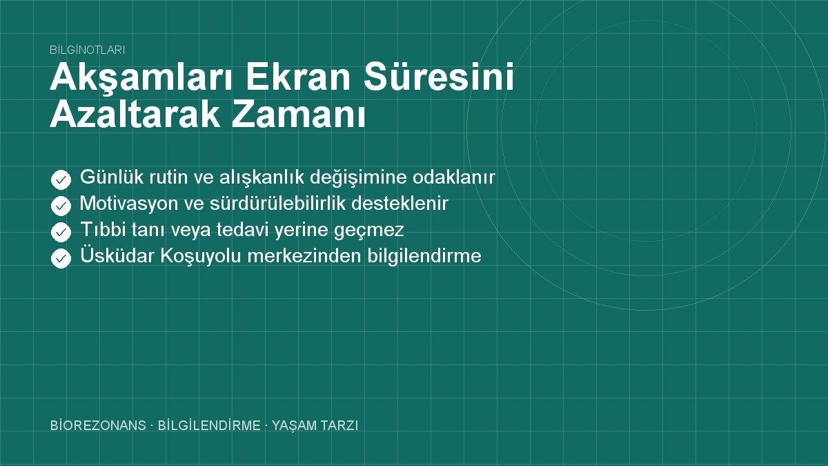 Akşamları Ekran Süresini Azaltarak Zamanı Değerlendirmek