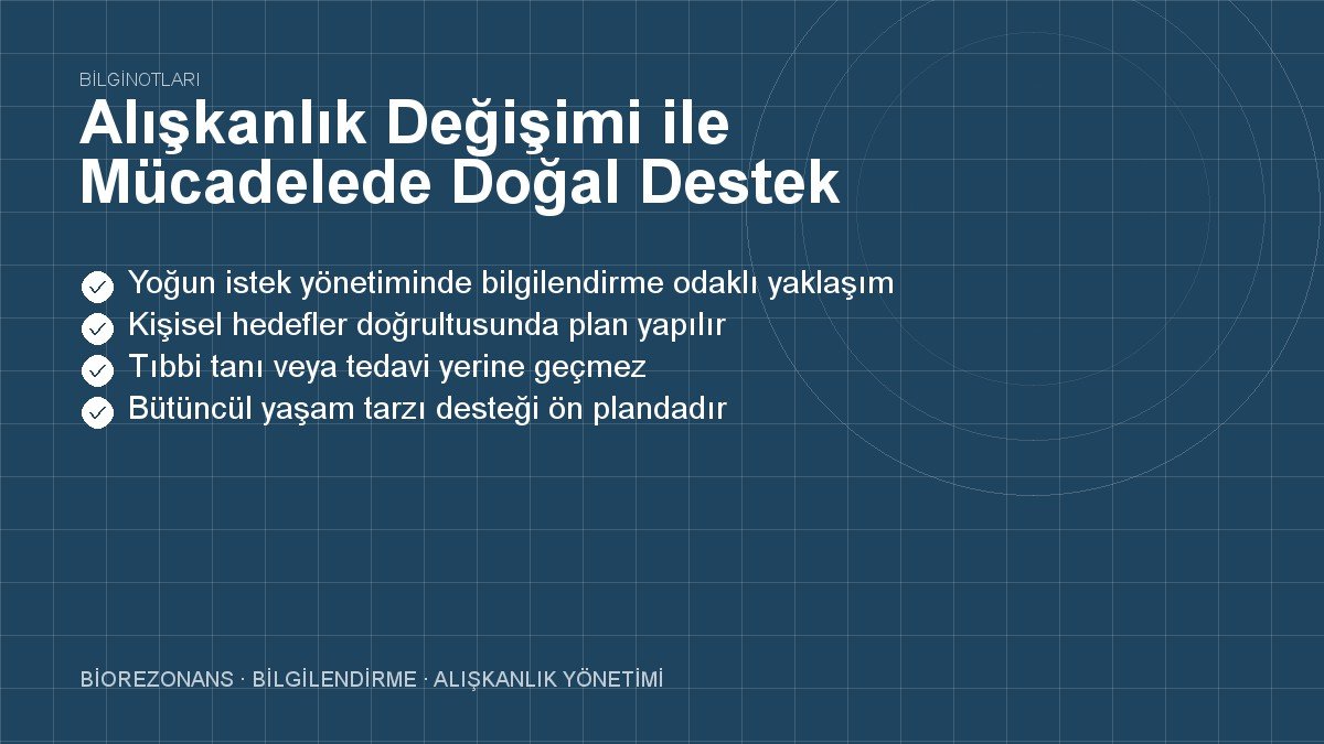Alışkanlık Değişimi ile Mücadelede Doğal Destek Programı