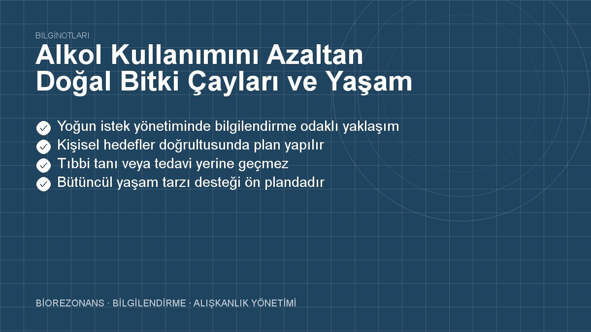 Alkol Kullanımını Azaltan Doğal Bitki Çayları ve Yaşam