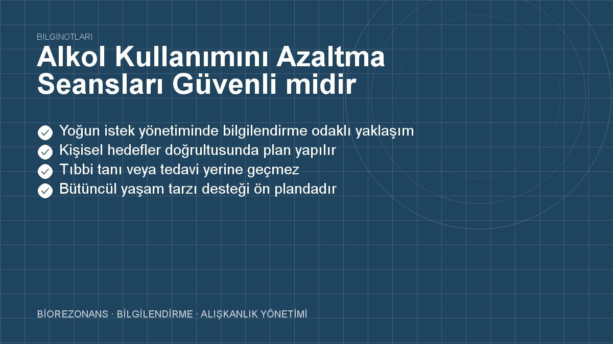 Alkol Kullanımını Azaltma Seansları Güvenli midir? Bilgi
