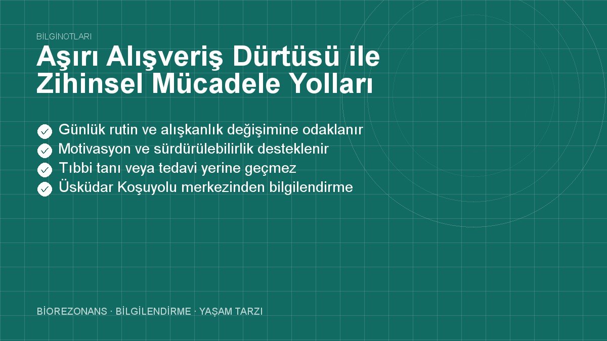 Aşırı Alışveriş Dürtüsü ile Zihinsel Mücadele Yolları