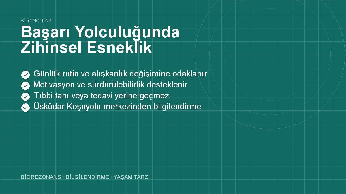 Başarı Yolculuğunda Zihinsel Esneklik Kazanmanın Yolları