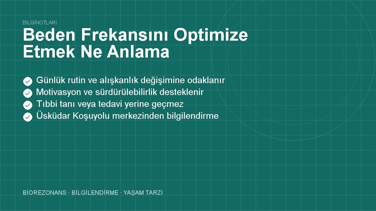Beden Frekansını Optimize Etmek Ne Anlama Gelmektedir?