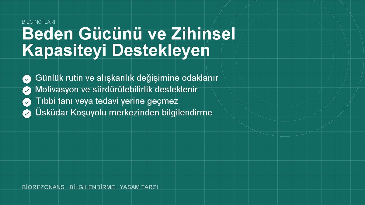 Beden Gücünü ve Zihinsel Kapasiteyi Destekleyen Yollar