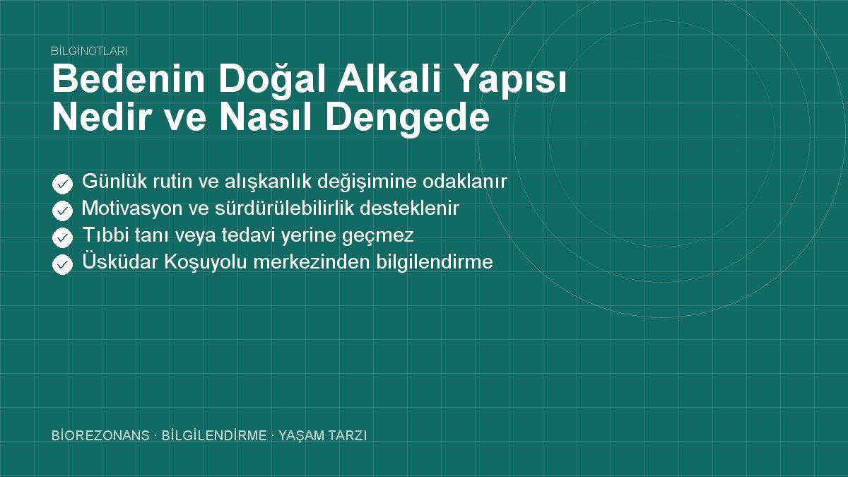 Bedenin Doğal Alkali Yapısı Nedir ve Nasıl Dengede Tutulur?
