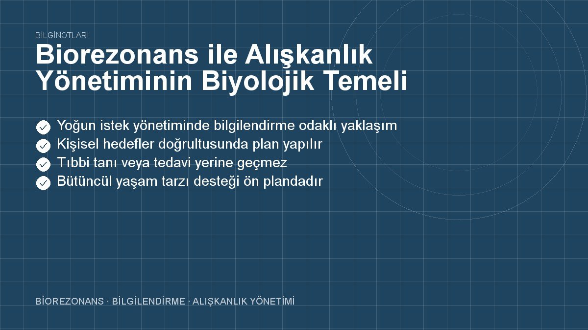 Biorezonans ile Alışkanlık Yönetiminin Biyolojik Temeli