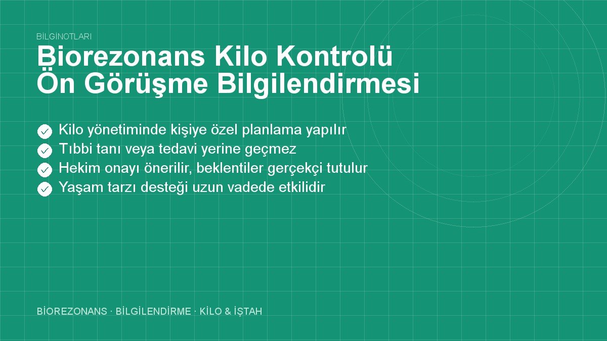 Biorezonans Kilo Kontrolü Ön Görüşme Bilgilendirmesi