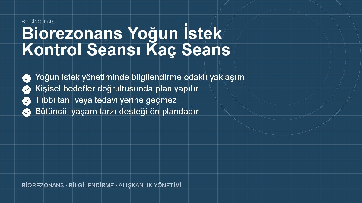 Biorezonans Yoğun İstek Kontrol Seansı Kaç Seans Sürer?