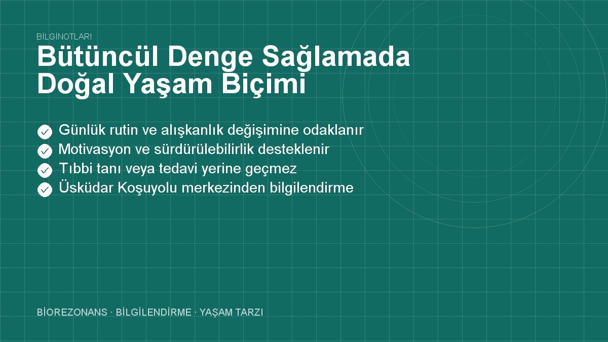 Bütüncül Denge Sağlamada Doğal Yaşam Biçimi Tercihleri