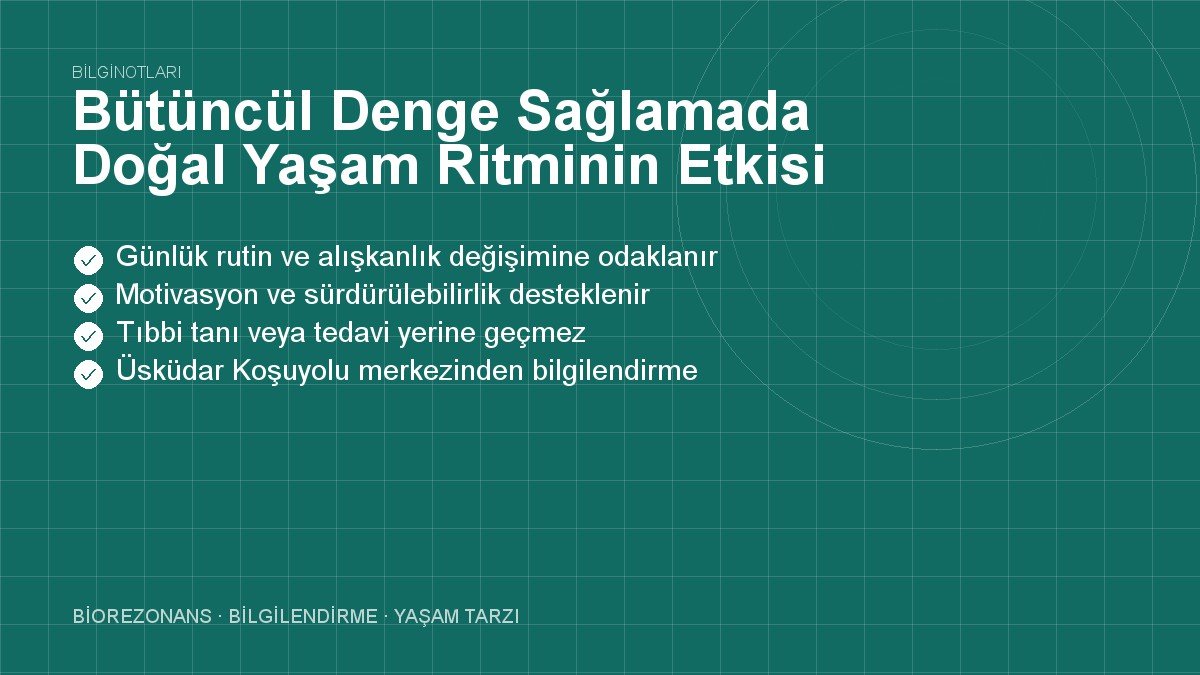 Bütüncül Denge Sağlamada Doğal Yaşam Ritminin Etkisi