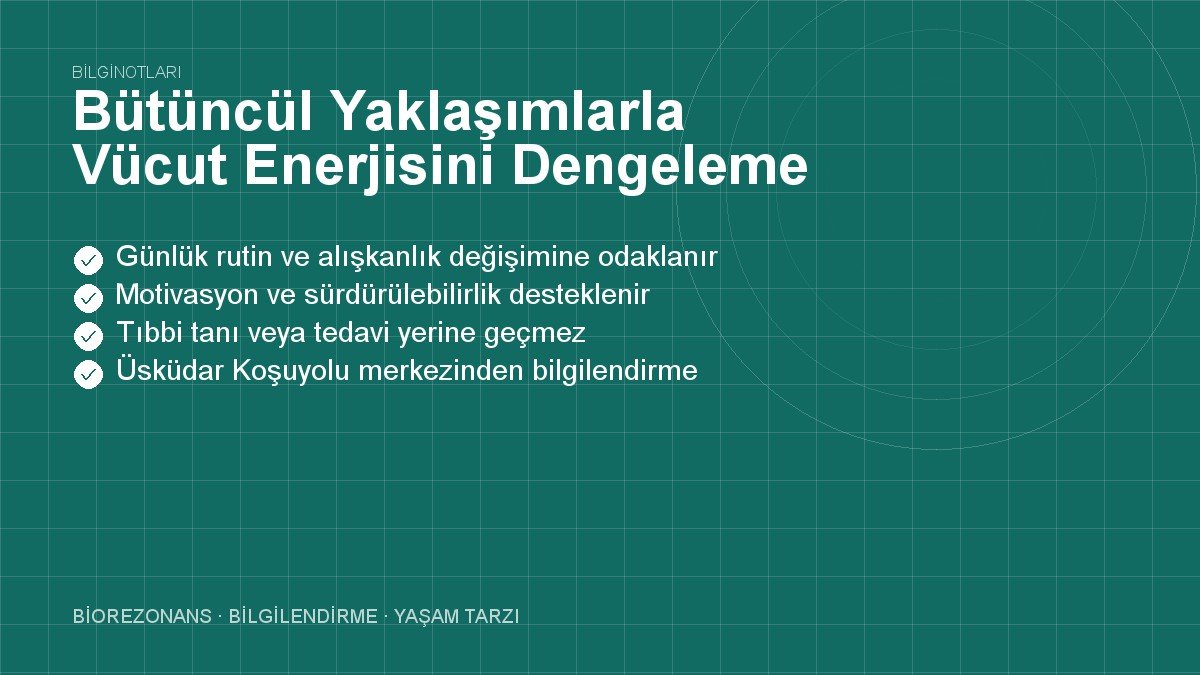 Bütüncül Yaklaşımlarla Vücut Enerjisini Dengeleme Yolu