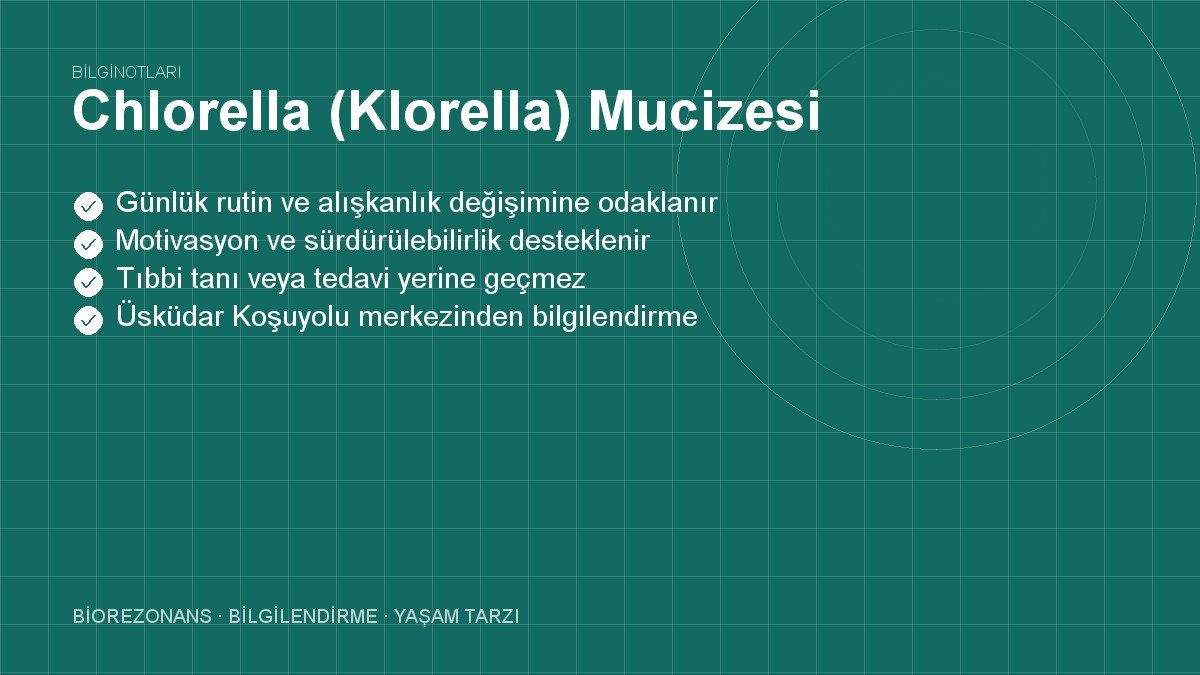 Chlorella (Klorella) Mucizesi
