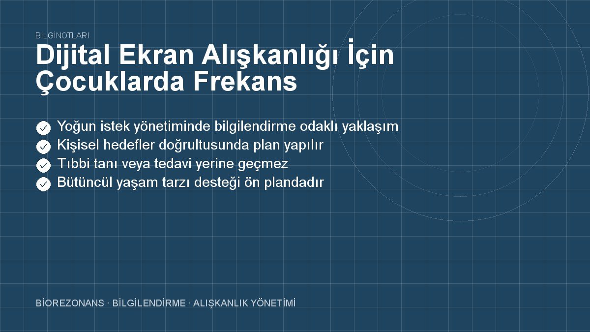 Dijital Ekran Alışkanlığı İçin Çocuklarda Frekans Dengesi