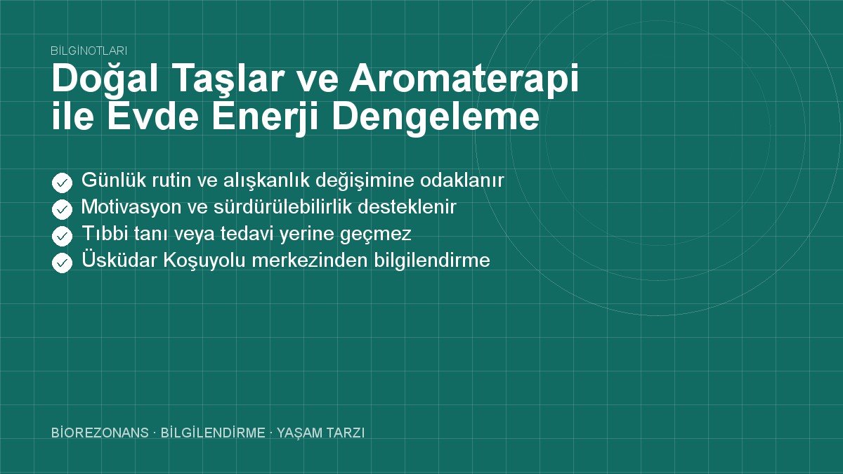 Doğal Taşlar ve Aromaterapi ile Evde Enerji Dengeleme