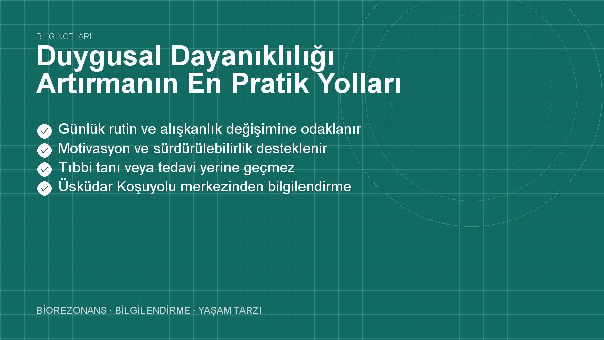 Duygusal Dayanıklılığı Artırmanın En Pratik Yolları