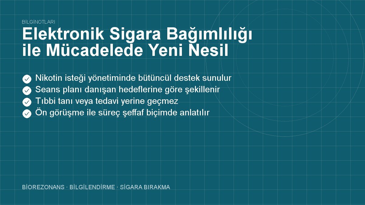 Elektronik Sigara Bağımlılığı ile Mücadelede Yeni Nesil Seans
