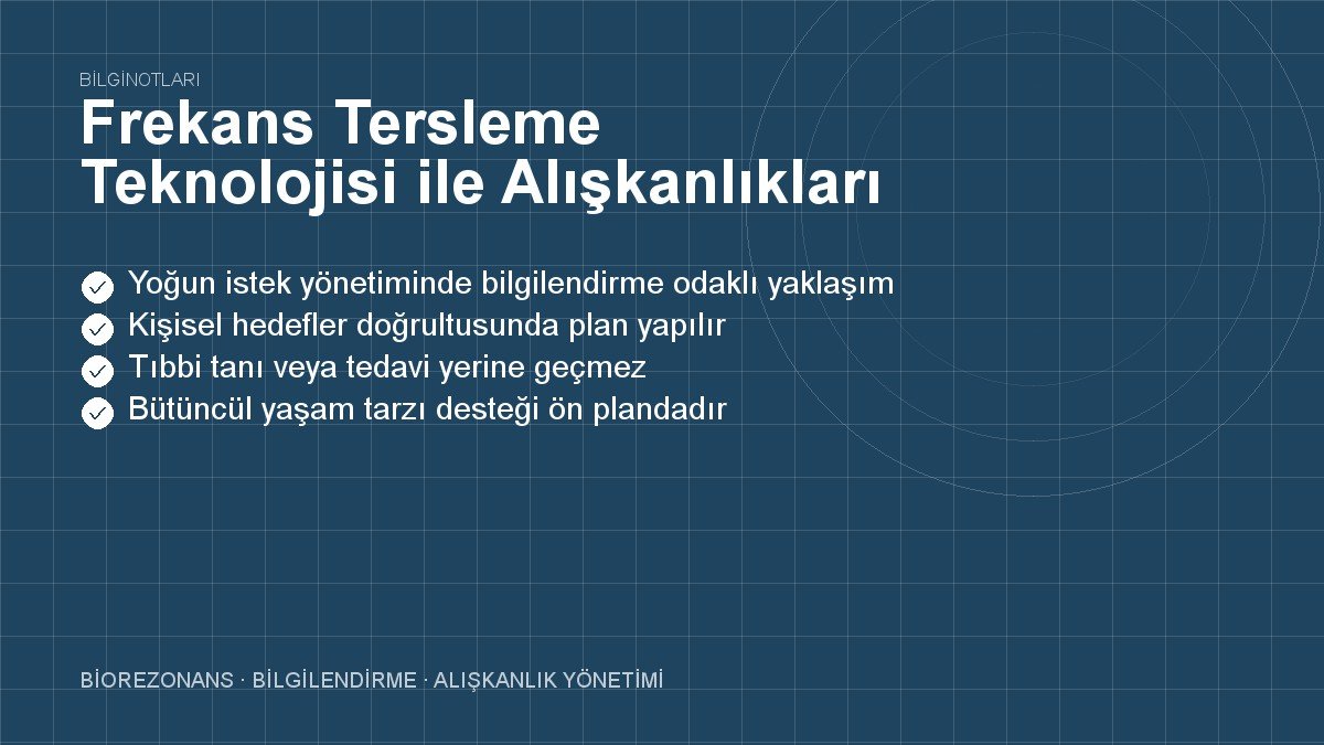 Frekans Tersleme Teknolojisi ile Alışkanlıkları Kırmak