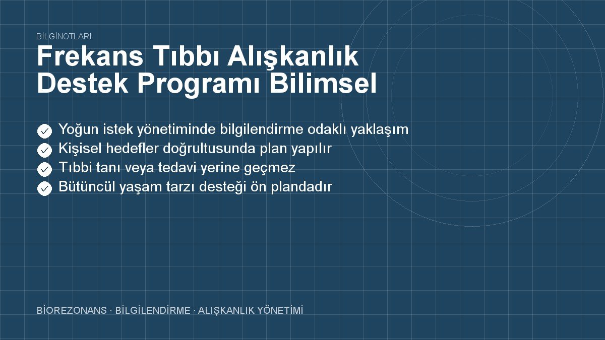 Frekans Tıbbı Alışkanlık Destek Programı Bilimsel Mantığı