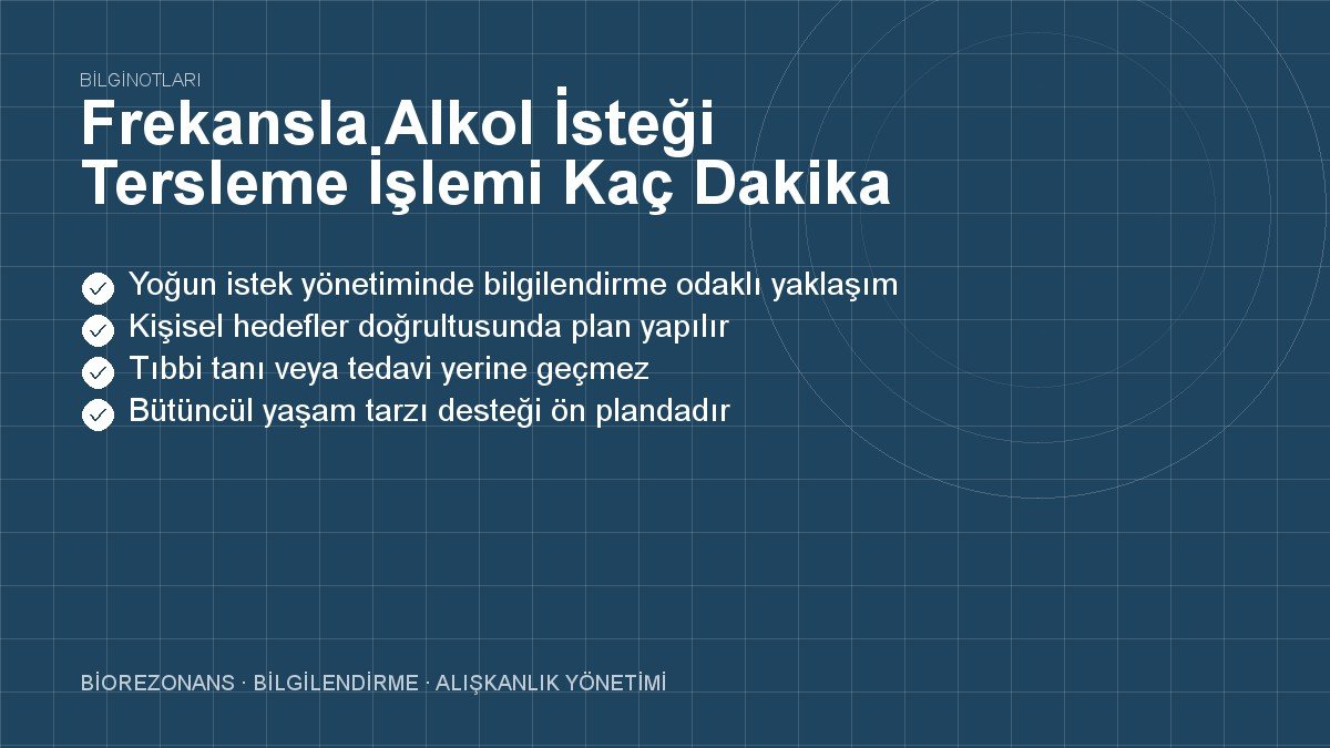 Frekansla Alkol İsteği Tersleme İşlemi Kaç Dakika Sürer?