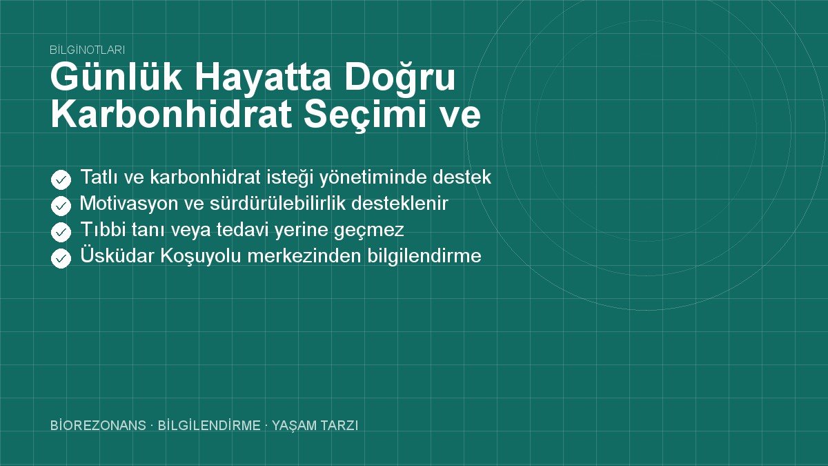 Günlük Hayatta Doğru Karbonhidrat Seçimi ve İştah Dengesi