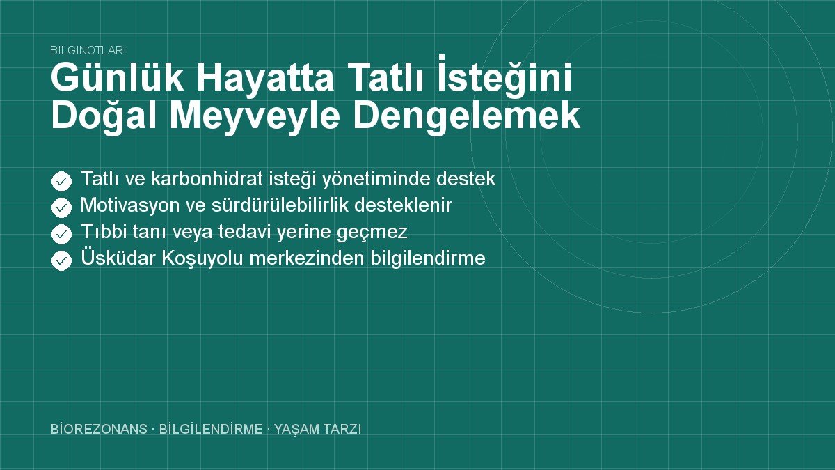 Günlük Hayatta Tatlı İsteğini Doğal Meyveyle Dengelemek
