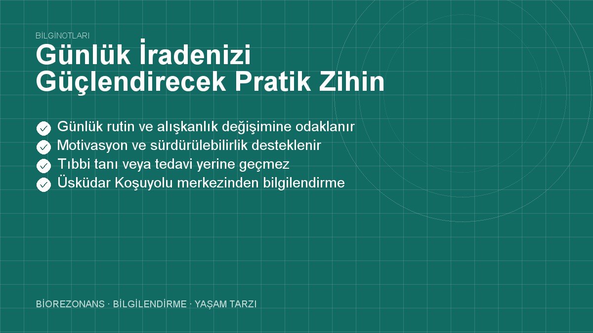 Günlük İradenizi Güçlendirecek Pratik Zihin Egzersizleri