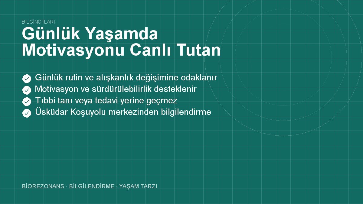 Günlük Yaşamda Motivasyonu Canlı Tutan Pozitif Rutinler