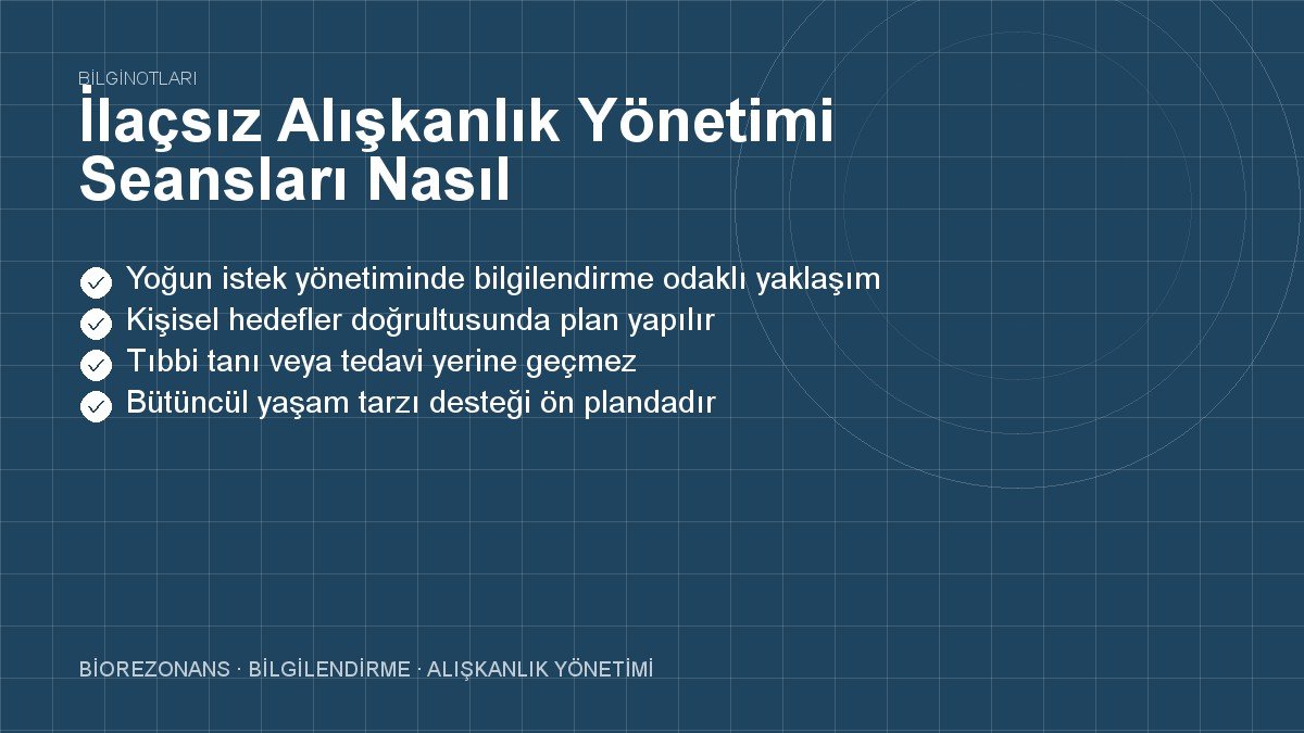 İlaçsız Alışkanlık Yönetimi Seansları Nasıl Yapılmaktadır?