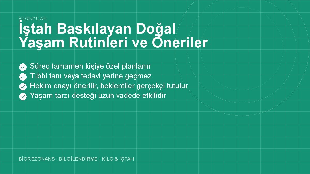 İştah Baskılayan Doğal Yaşam Rutinleri ve Öneriler