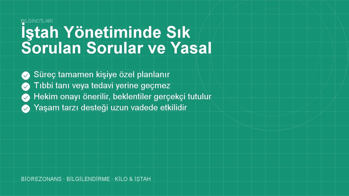 İştah Yönetiminde Sık Sorulan Sorular ve Yasal Yanıtlar