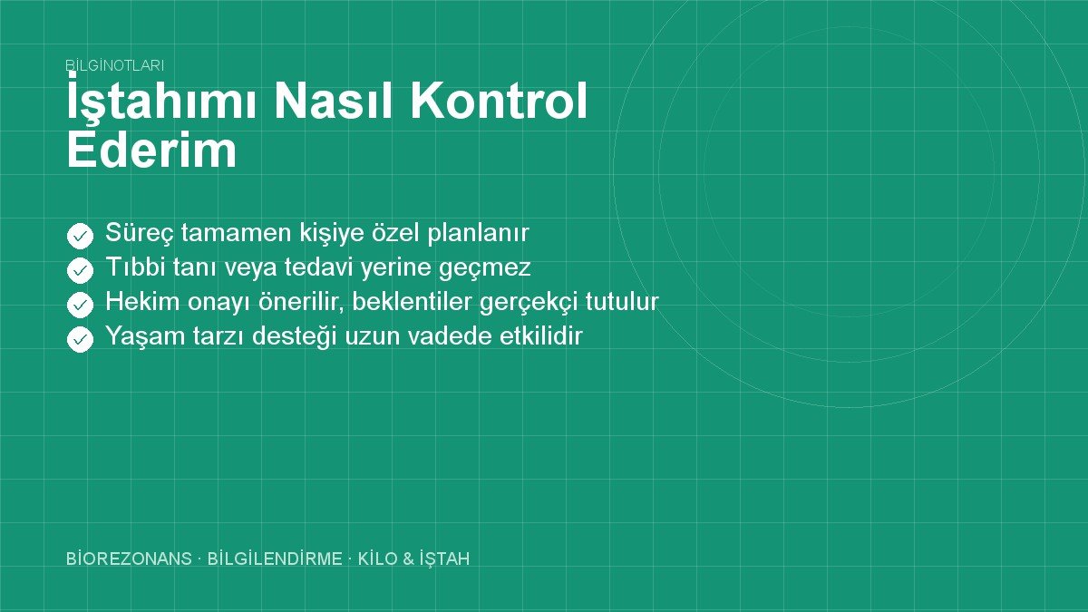İştahımı Nasıl Kontrol Ederim? Doğal İştah Yönetimi