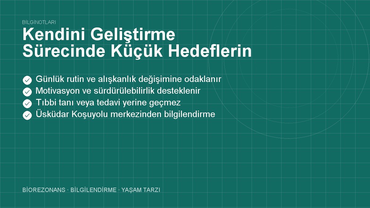 Kendini Geliştirme Sürecinde Küçük Hedeflerin Büyük Gücü