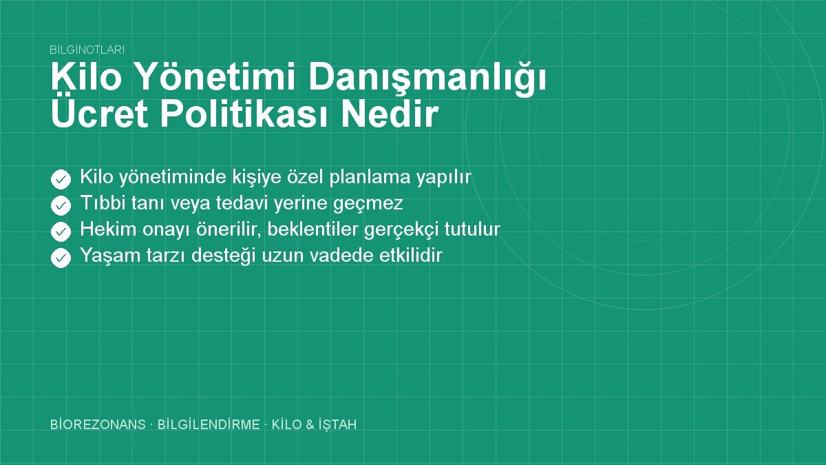 Kilo Yönetimi Danışmanlığı Ücret Politikası Nedir?