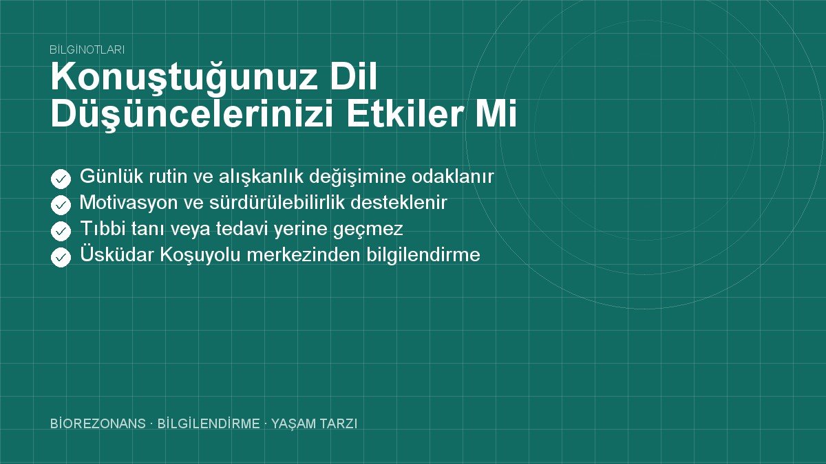Konuştuğunuz Dil Düşüncelerinizi Etkiler Mi?