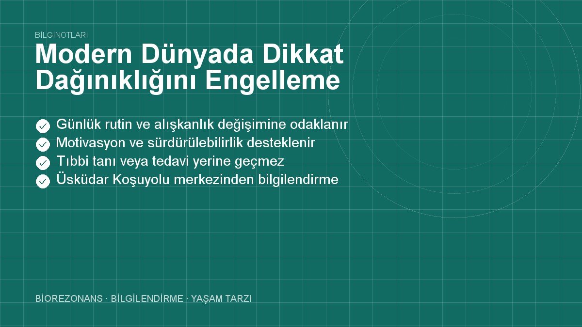 Modern Dünyada Dikkat Dağınıklığını Engelleme Yöntemleri