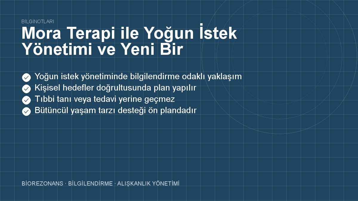 Mora Terapi ile Yoğun İstek Yönetimi ve Yeni Bir Başlangıç