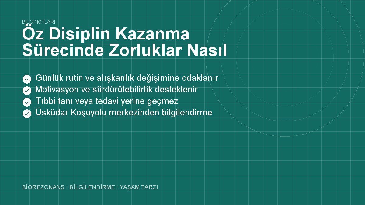 Öz Disiplin Kazanma Sürecinde Zorluklar Nasıl Aşılır?