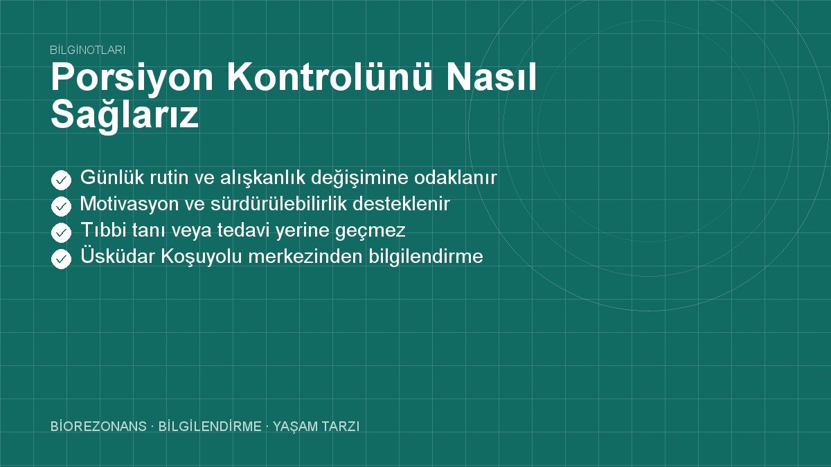 Porsiyon Kontrolünü Nasıl Sağlarız