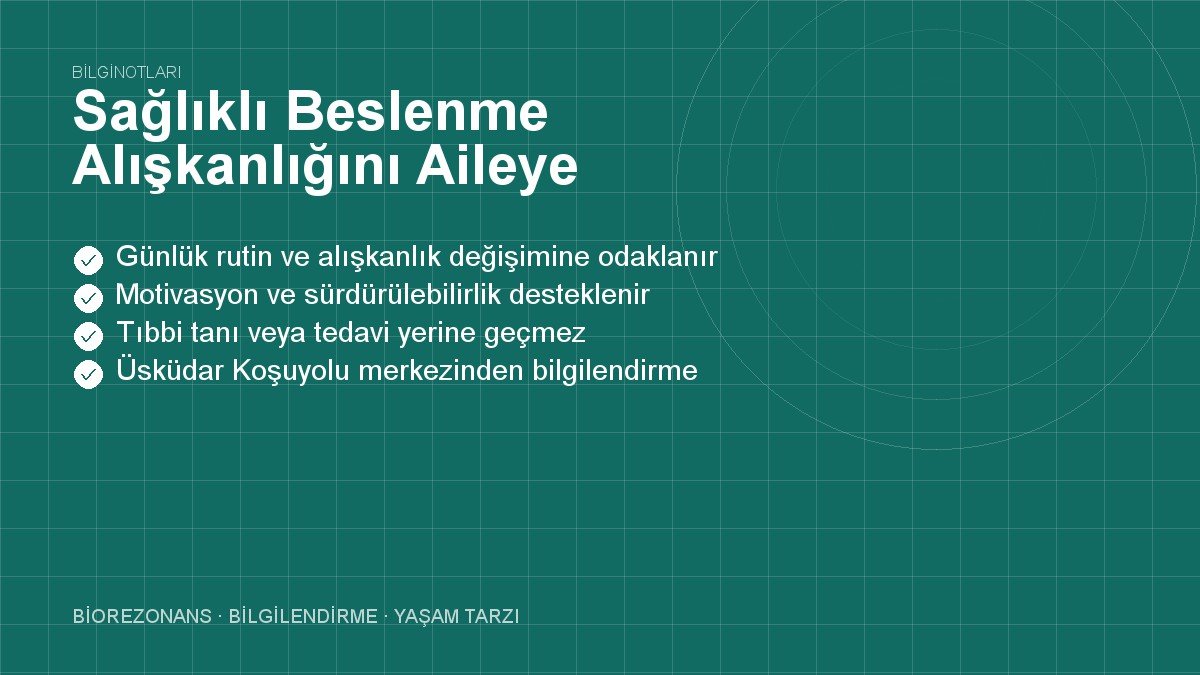Sağlıklı Beslenme Alışkanlığını Aileye Kazandırma Yolu