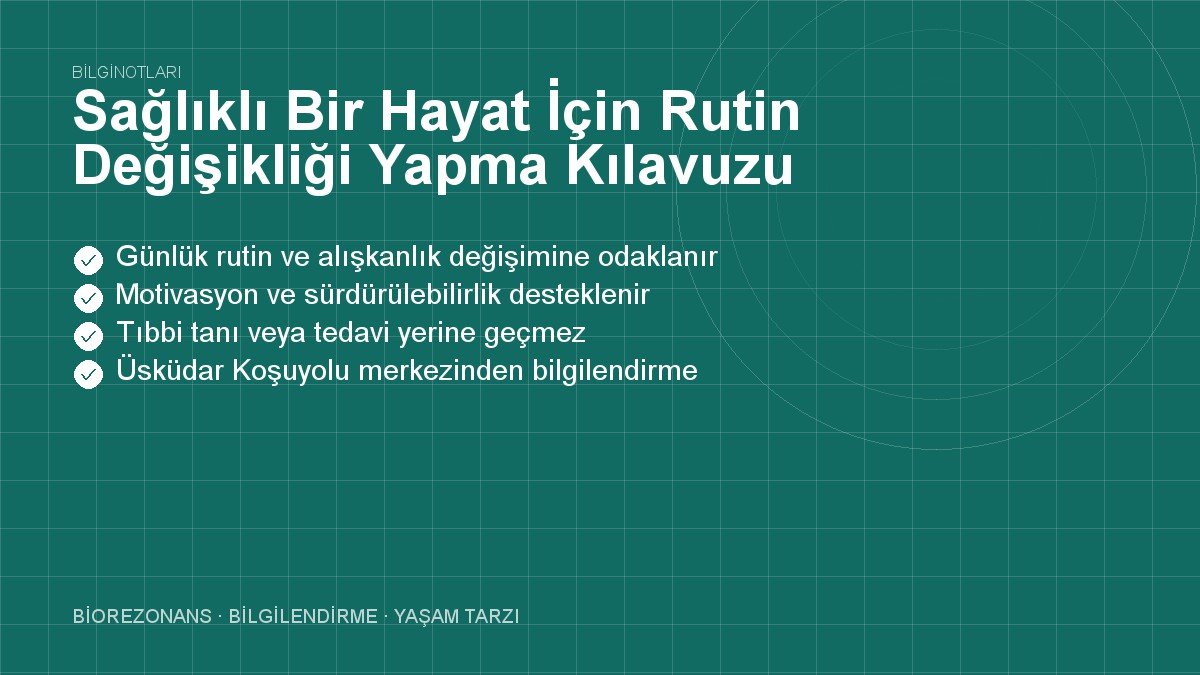 Sağlıklı Bir Hayat İçin Rutin Değişikliği Yapma Kılavuzu