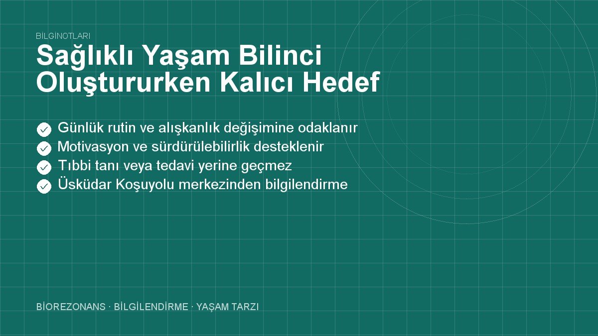 Sağlıklı Yaşam Bilinci Oluştururken Kalıcı Hedef Koymak