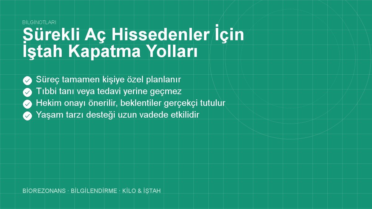 Sürekli Aç Hissedenler İçin İştah Kapatma Yolları