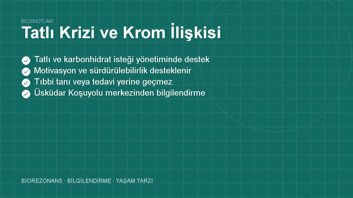 Tatlı Krizi ve Krom İlişkisi