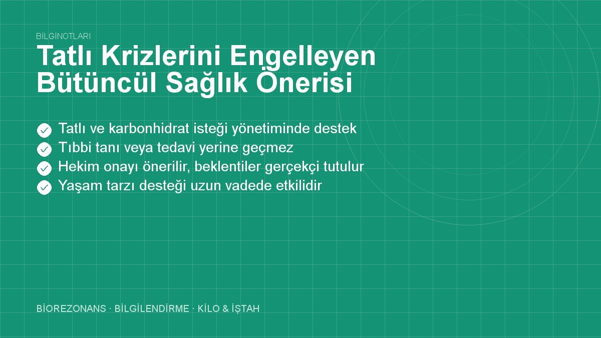 Tatlı Krizlerini Engelleyen Bütüncül Sağlık Önerisi