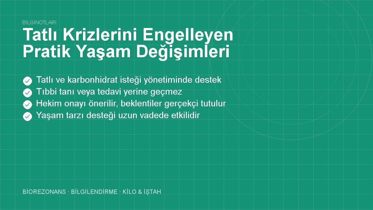 Tatlı Krizlerini Engelleyen Pratik Yaşam Değişimleri
