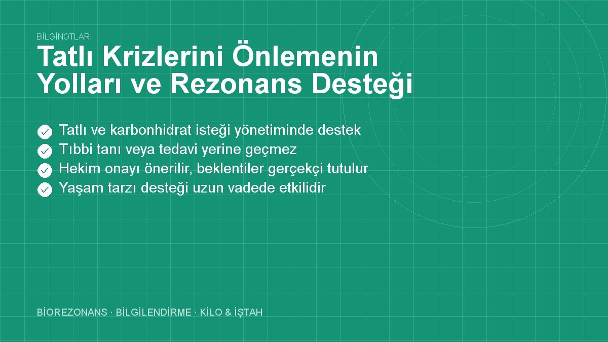 Tatlı Krizlerini Önlemenin Yolları ve Rezonans Desteği