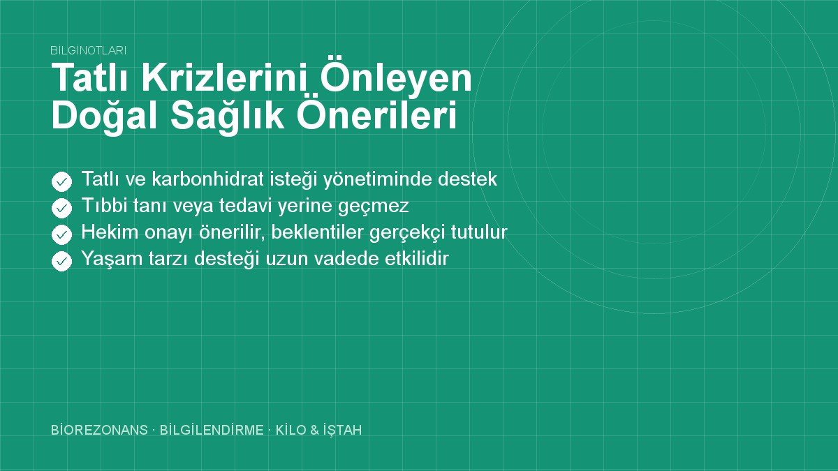 Tatlı Krizlerini Önleyen Doğal Sağlık Önerileri