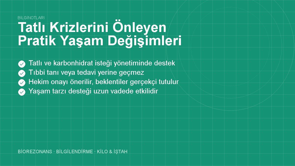 Tatlı Krizlerini Önleyen Pratik Yaşam Değişimleri
