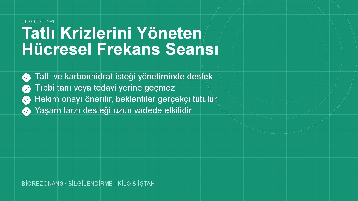 Tatlı Krizlerini Yöneten Hücresel Frekans Seansı